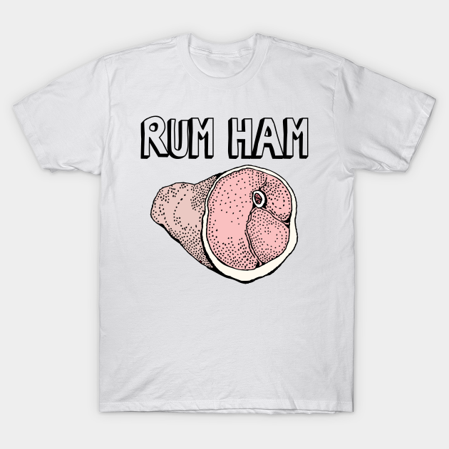 Rum Ham T-Shirt by Nonstop Shirts